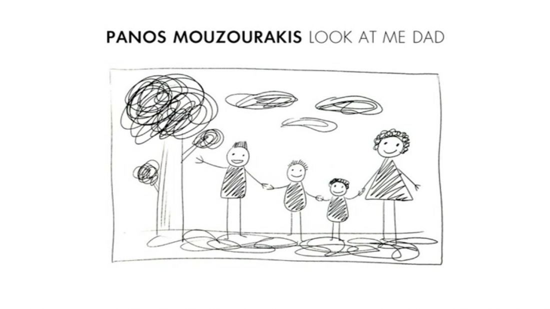 Πάνος Μουζουράκης – “Look at me Dad”