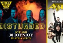 Στο Release Athens 2019 οι Disturbed και οι Anthrax, την Κυριακή 30 Ιουνίου! Μαζί τους οι SiXforNine, Need και Breath after Coma!